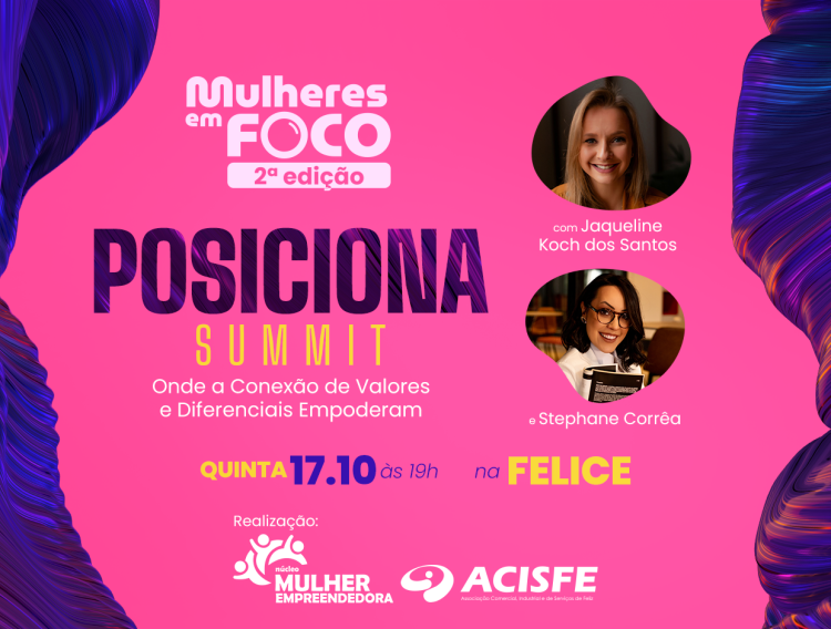 Núcleo de Mulheres Empreendedoras da Acisfe realiza o 2º Mulheres em Foco